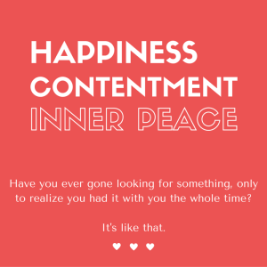 HAPPINESSCONTENTMENTINNER PEACE
