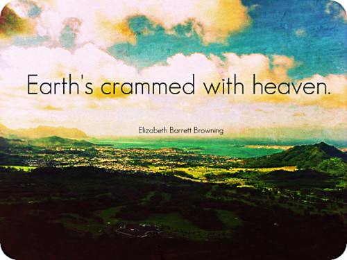 earths-crammed-with-heaven-earth-quote