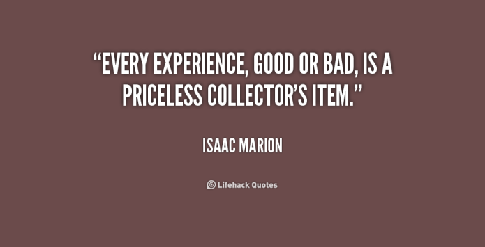 quote-Isaac-Marion-every-experience-good-or-bad-is-a-201427