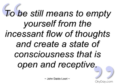 to-be-still-means-to-empty-yourself-from