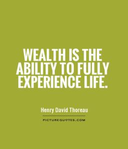 wealth-is-the-ability-to-fully-experience-life-quote-1