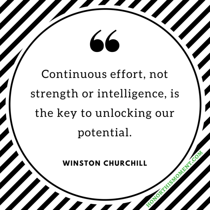Continuous effort, not strength or intelligence, is the key to unlocking our potential.