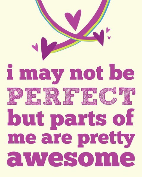 I-May-Not-Be-Perfect-But-Parts-Of-Me-Are-Pretty-Awesome