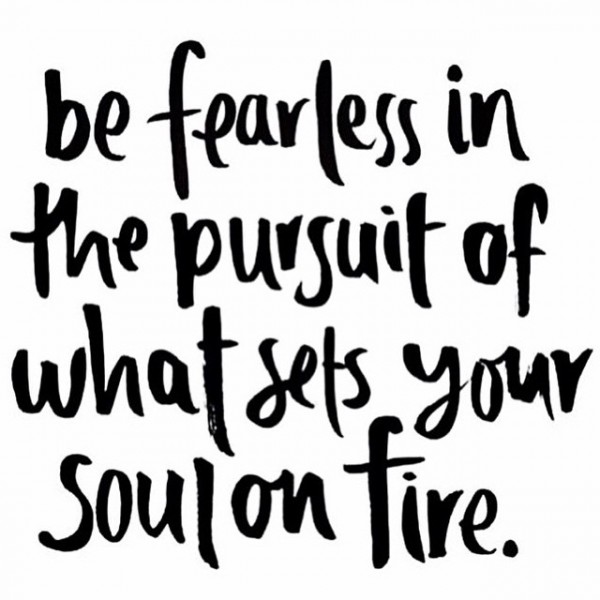Be-fearless-soul-on-fire_daily-inspiration-600x600
